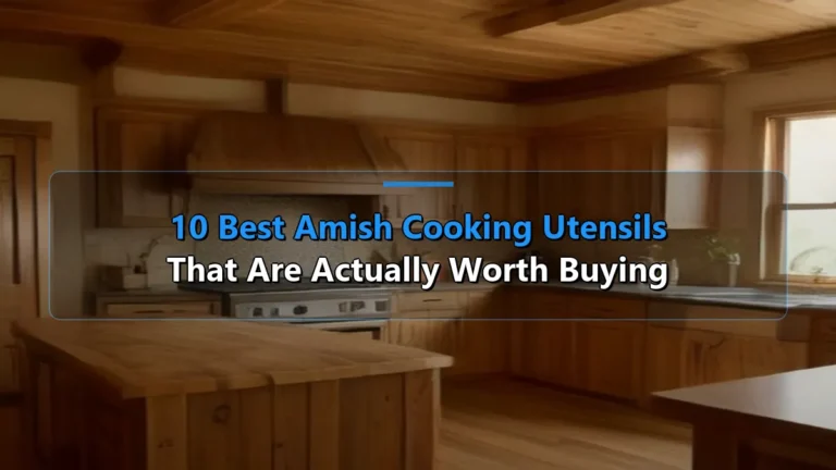 10 Best Amish Cooking Utensils That Are Actually Worth Buying