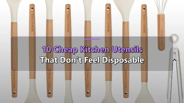 10 Cheap Kitchen Utensils That Don’t Feel Disposable