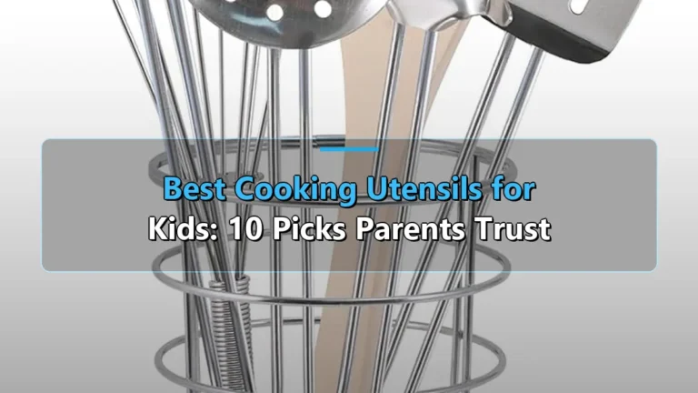 Best Cooking Utensils for Kids: 10 Picks Parents Trust