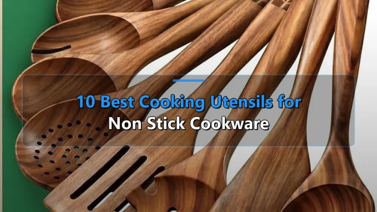 10 Best Cooking Utensils for Non Stick Cookware