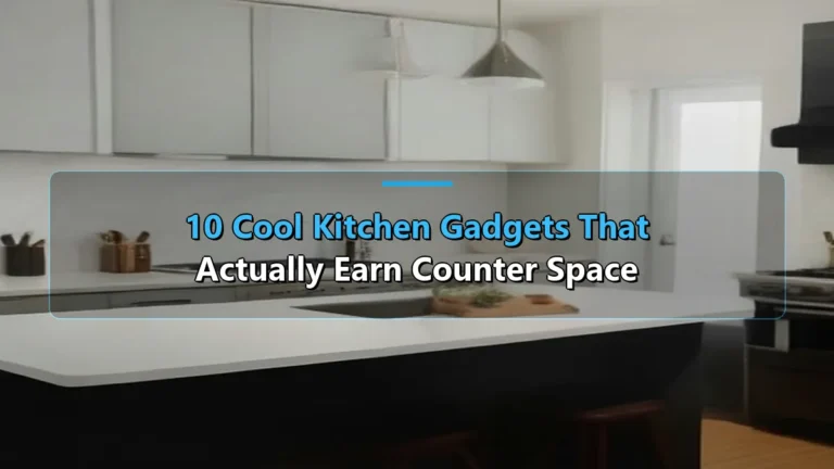 10 Cool Kitchen Gadgets That Actually Earn Counter Space