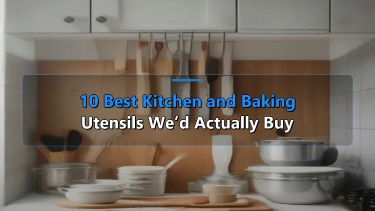 10 Best Kitchen and Baking Utensils We’d Actually Buy
