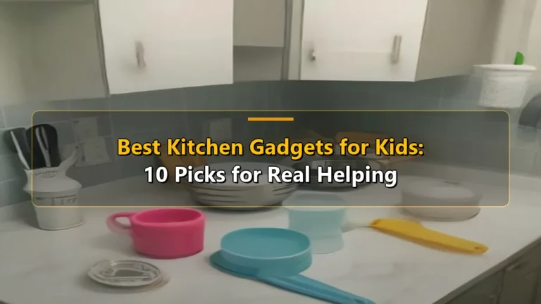 Best Kitchen Gadgets for Kids: 10 Picks for Real Helping