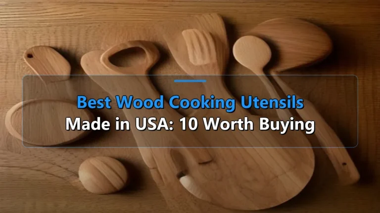 Best Wood Cooking Utensils Made in USA: 10 Worth Buying