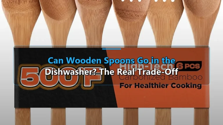 Can Wooden Spoons Go in the Dishwasher? The Real Trade-Off