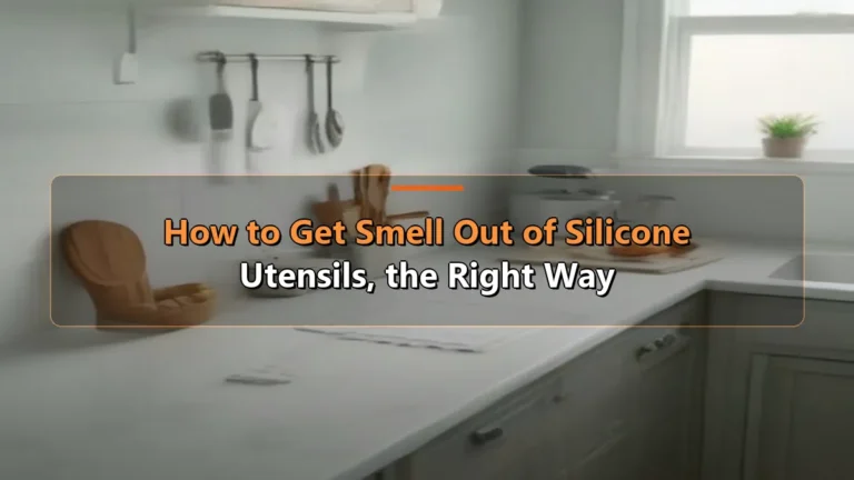 How to Get Smell Out of Silicone Utensils, the Right Way