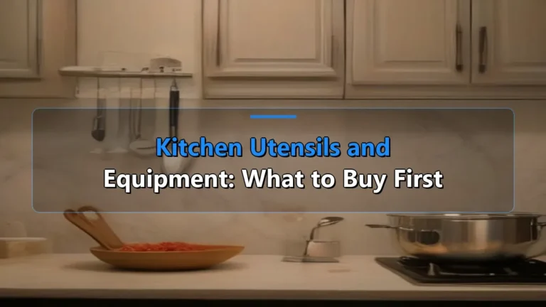 Kitchen Utensils and Equipment: What to Buy First