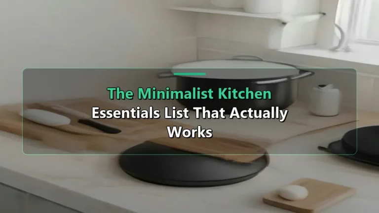 The Minimalist Kitchen Essentials List That Actually Works