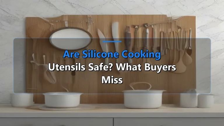 Are Silicone Cooking Utensils Safe? What Buyers Miss