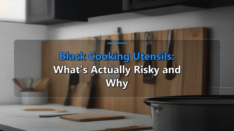 Black Cooking Utensils: What’s Actually Risky and Why