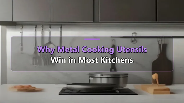 Why Metal Cooking Utensils Win in Most Kitchens